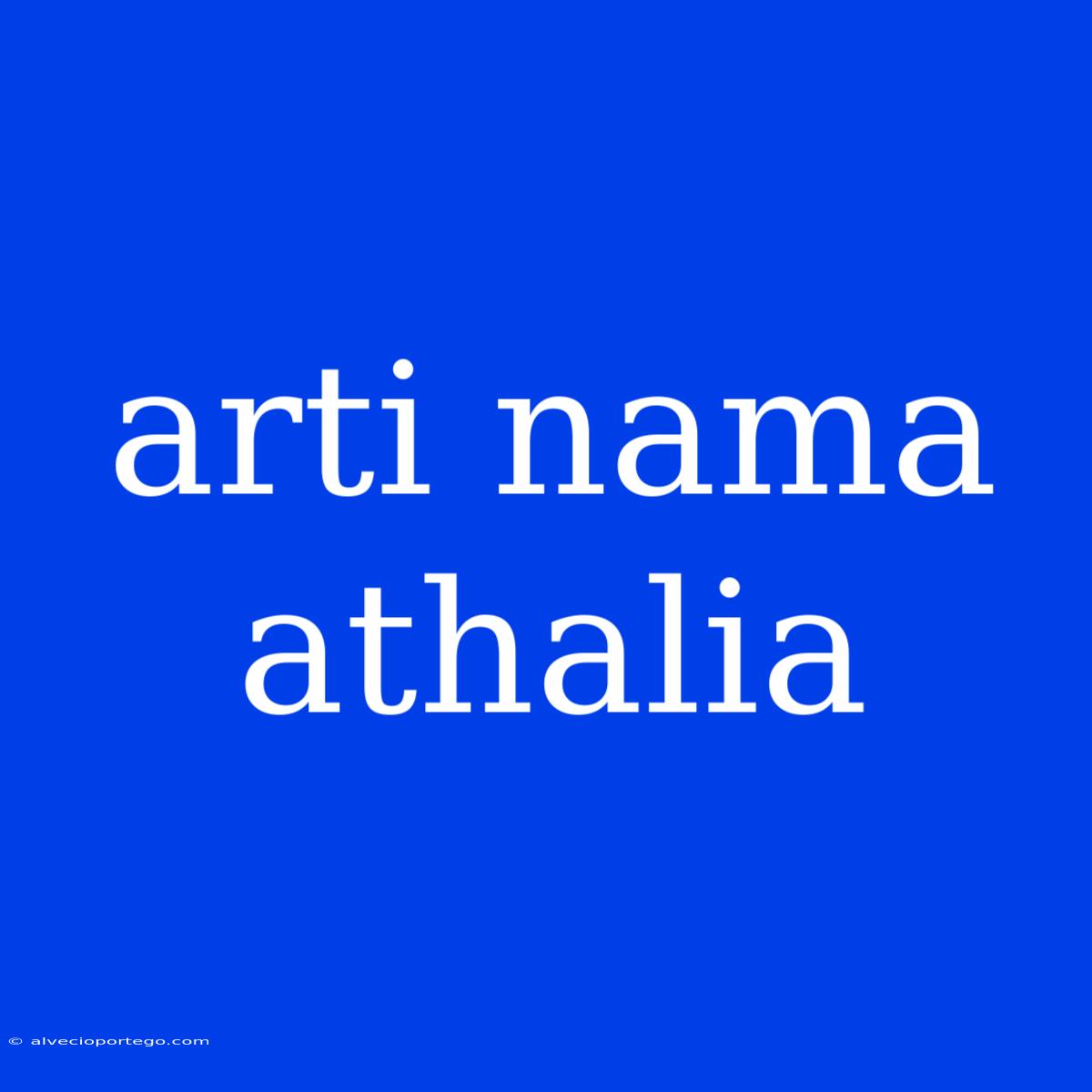 Arti Nama Athalia