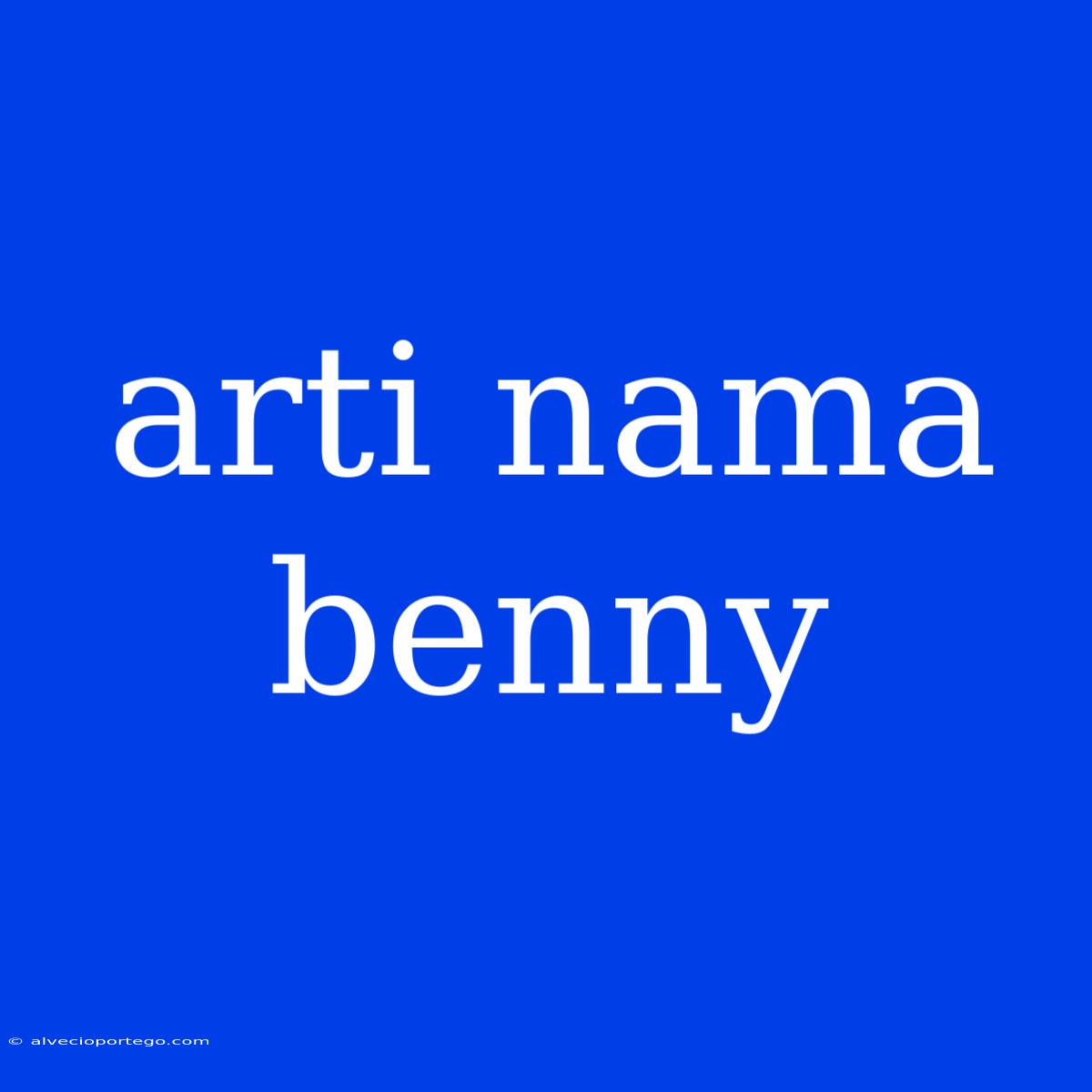 Arti Nama Benny