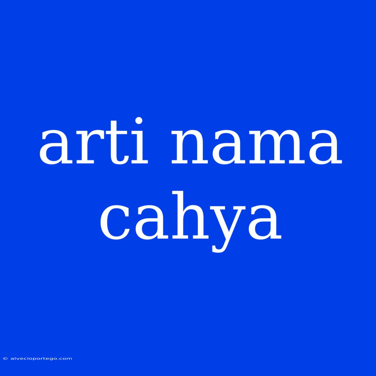 Arti Nama Cahya