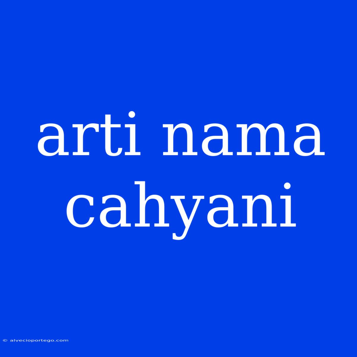 Arti Nama Cahyani