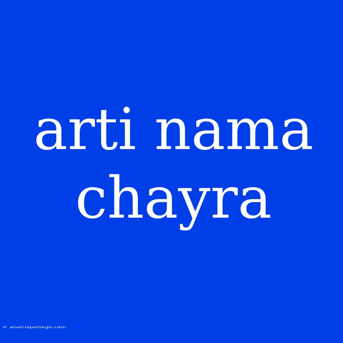 Arti Nama Chayra