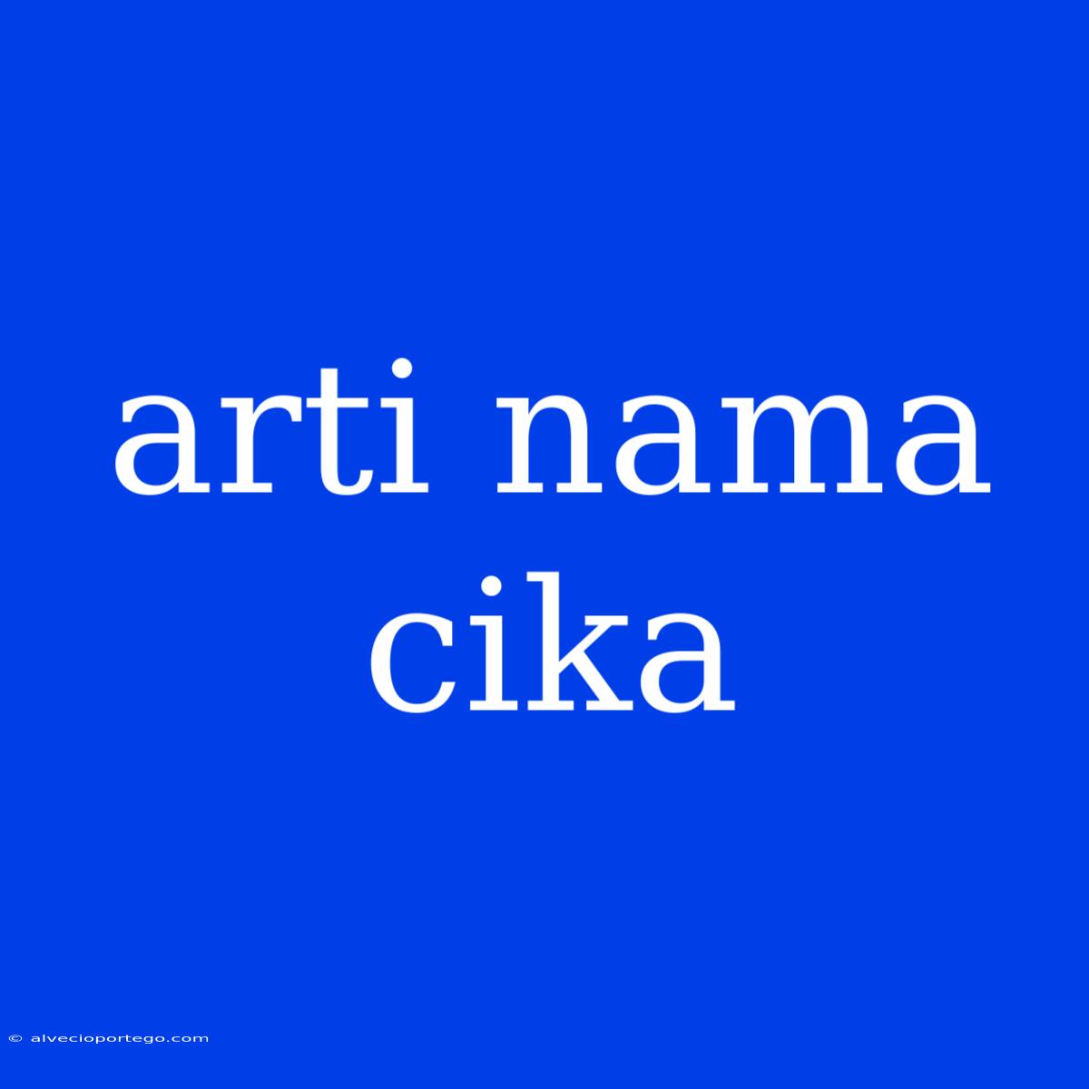 Arti Nama Cika