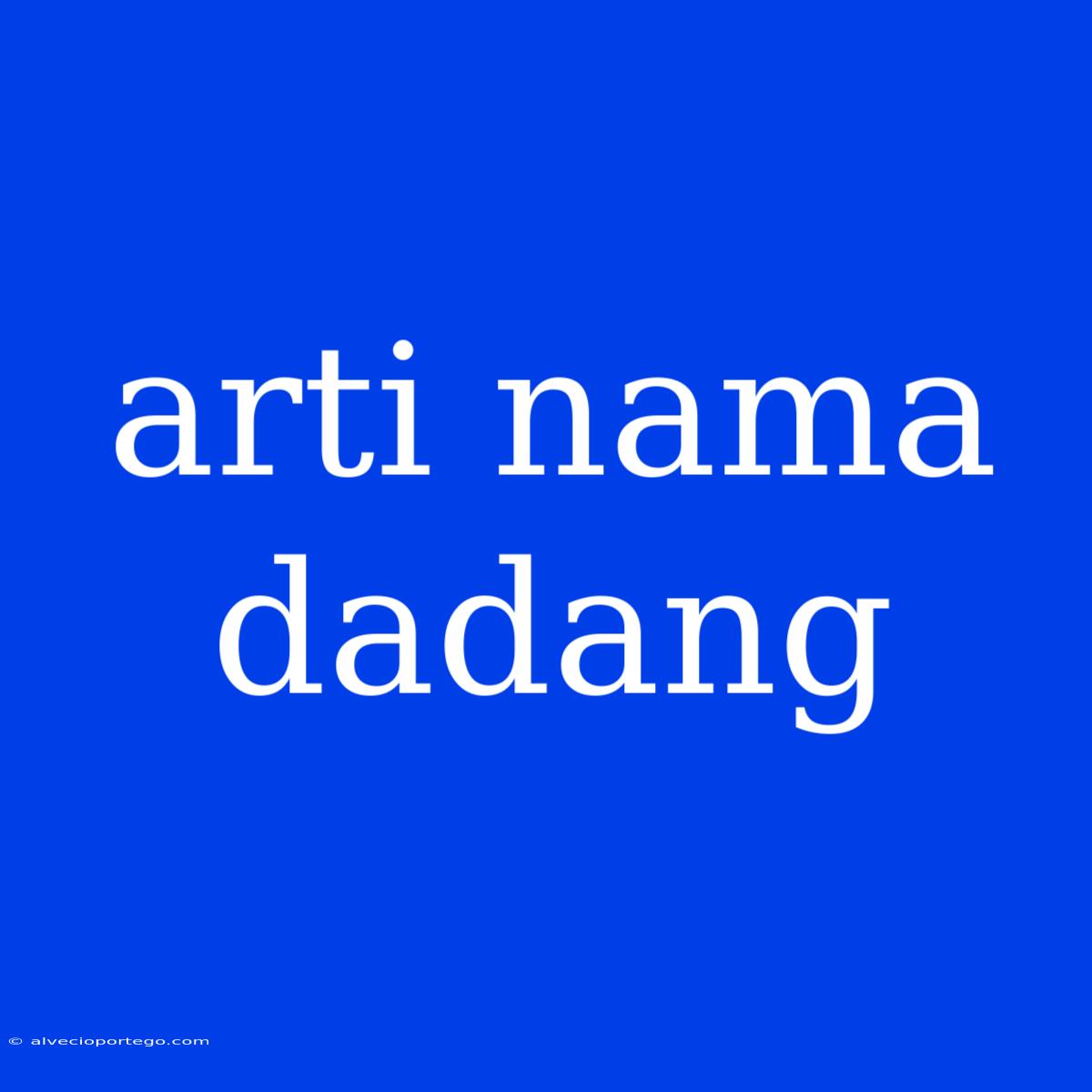 Arti Nama Dadang