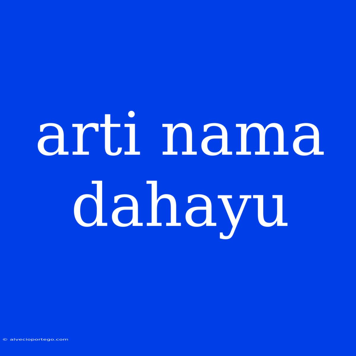 Arti Nama Dahayu