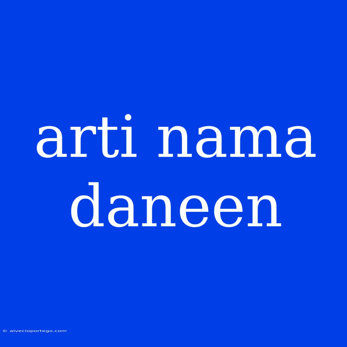 Arti Nama Daneen