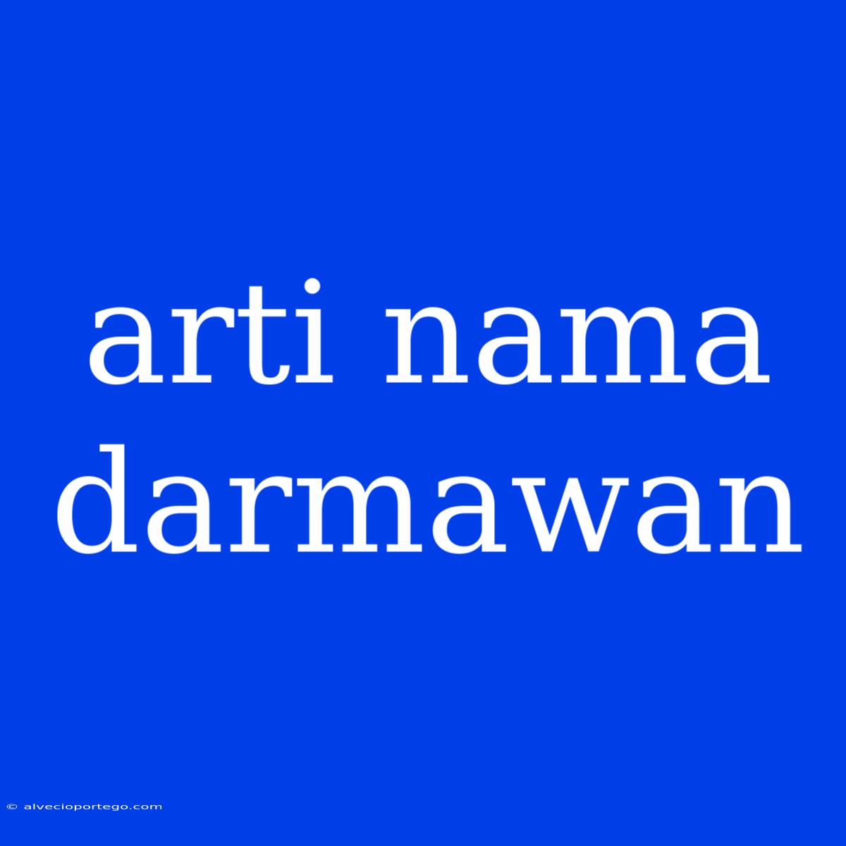 Arti Nama Darmawan