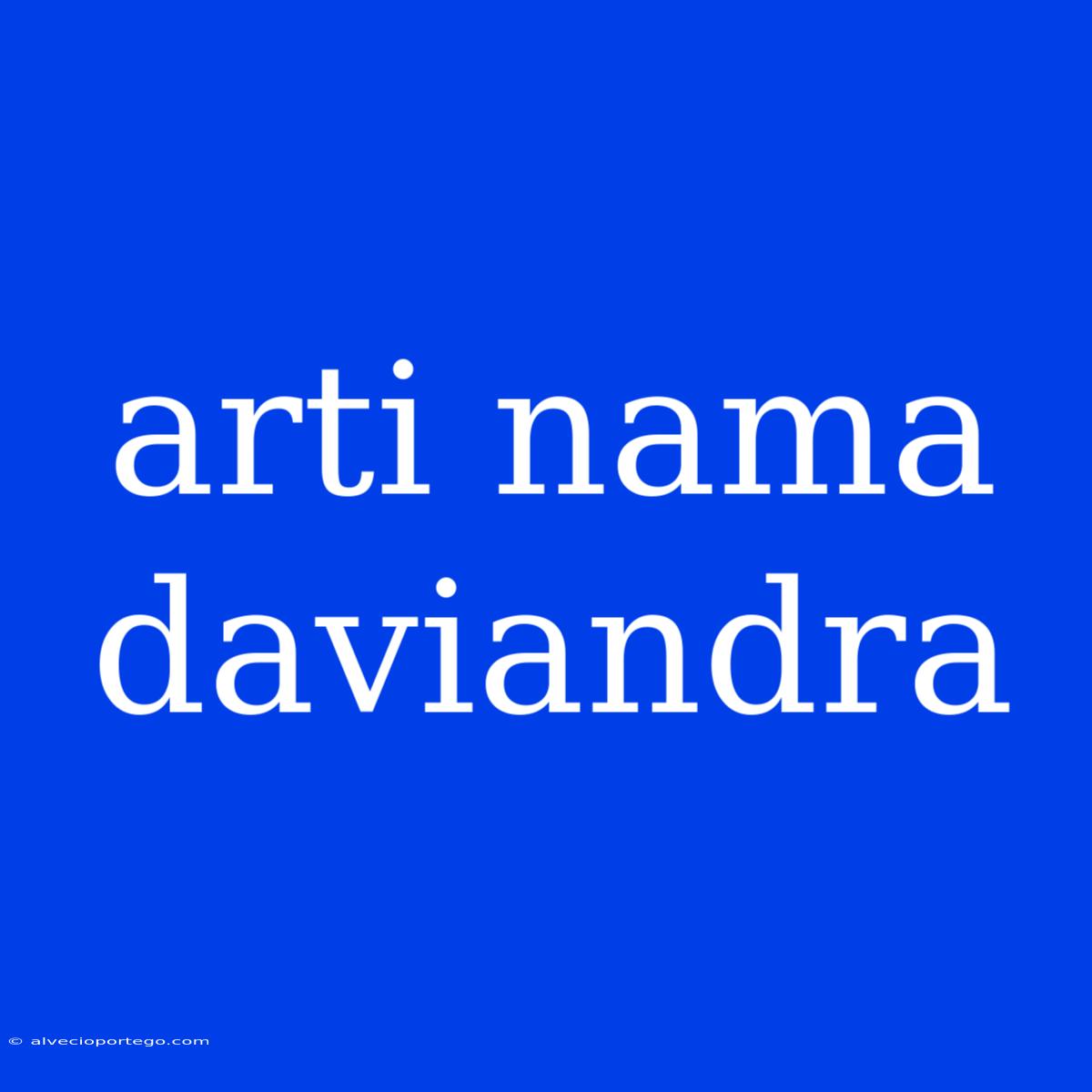 Arti Nama Daviandra