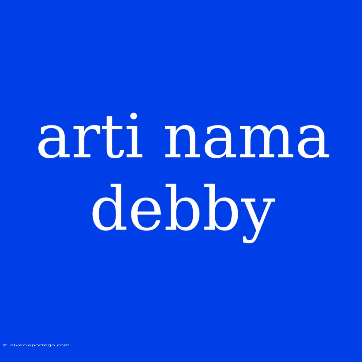 Arti Nama Debby