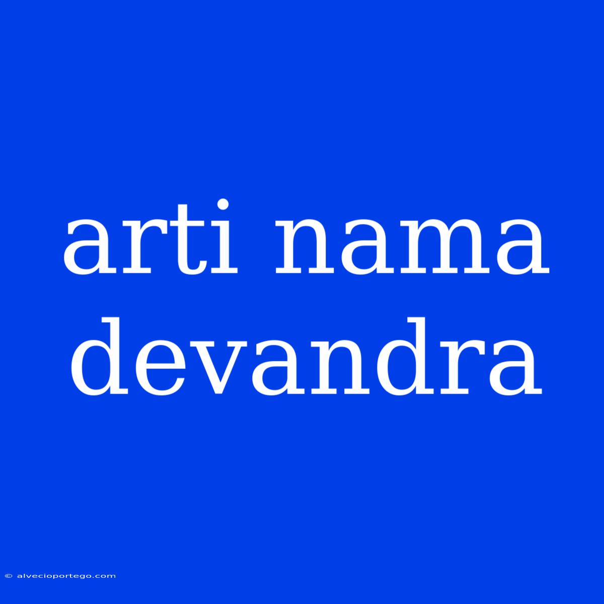 Arti Nama Devandra