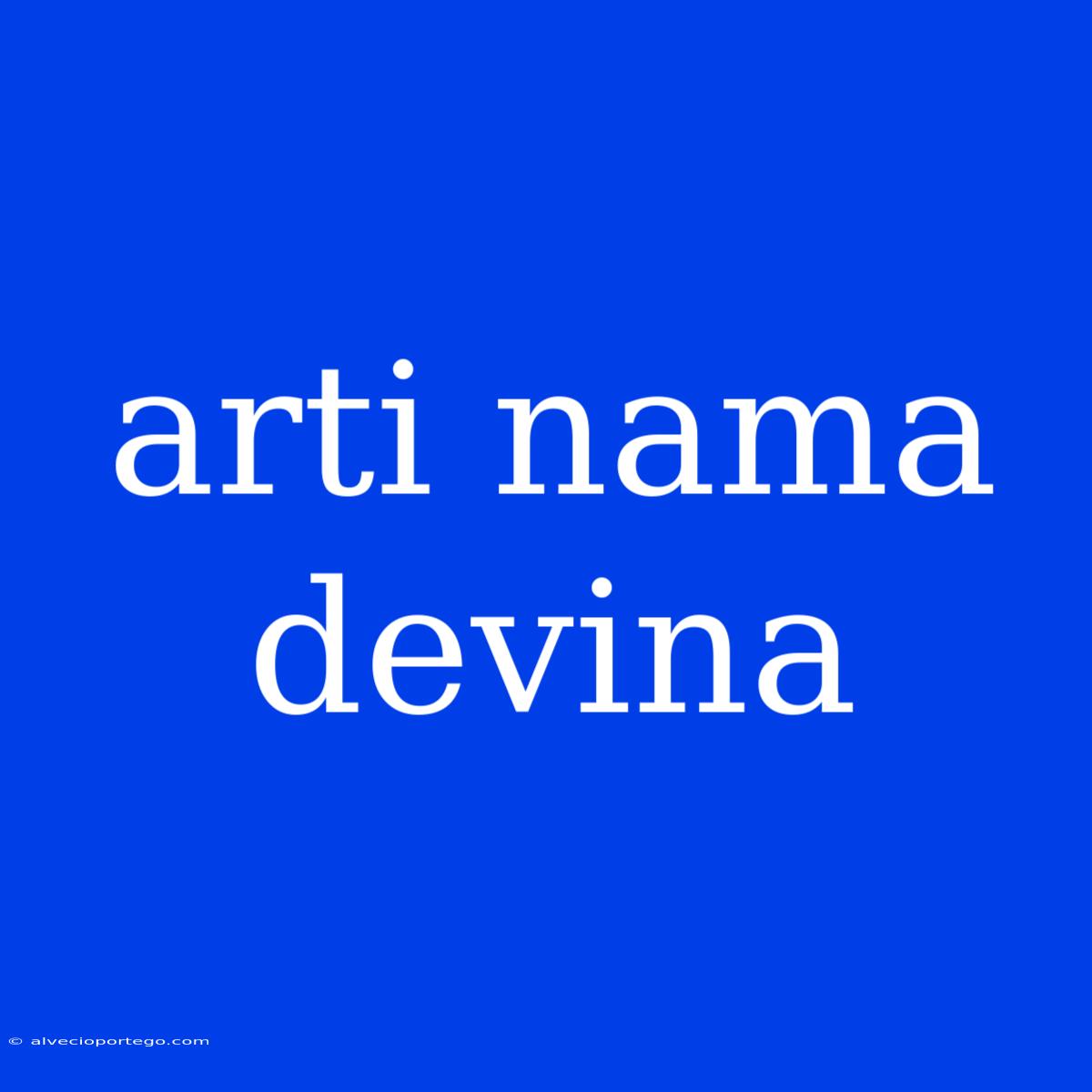 Arti Nama Devina