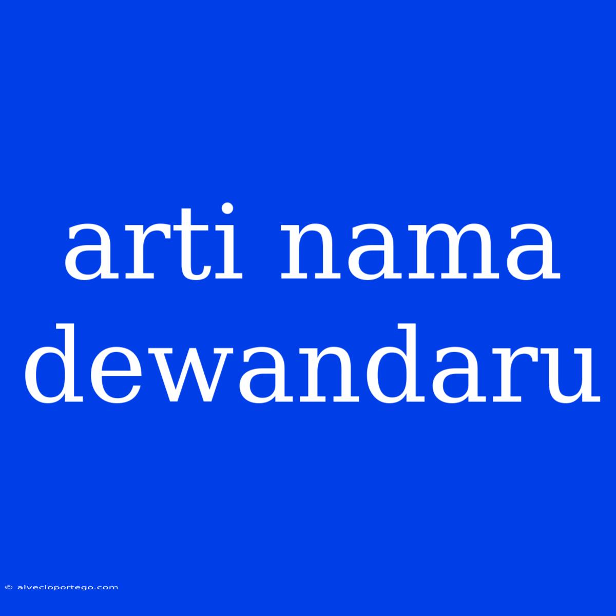 Arti Nama Dewandaru