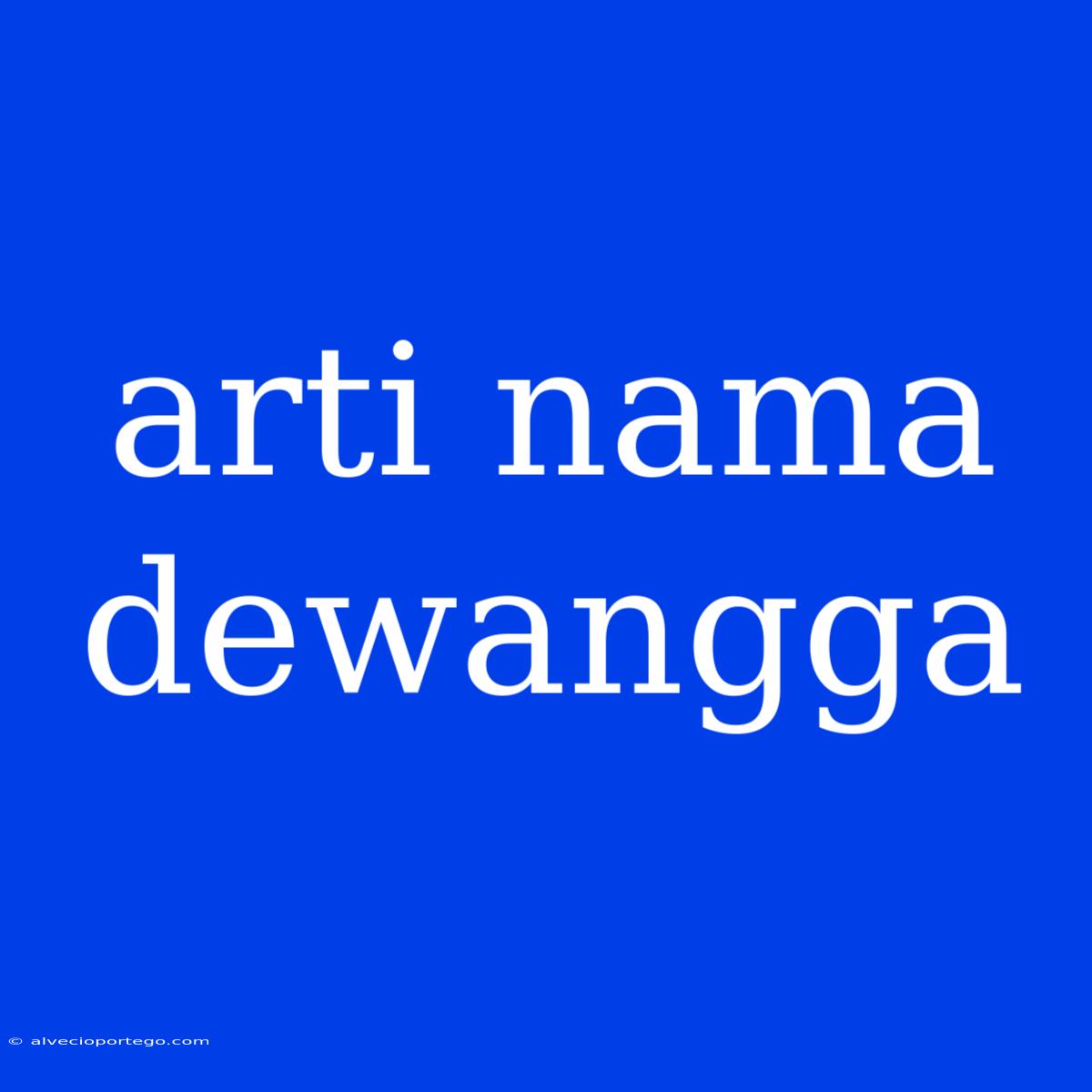 Arti Nama Dewangga