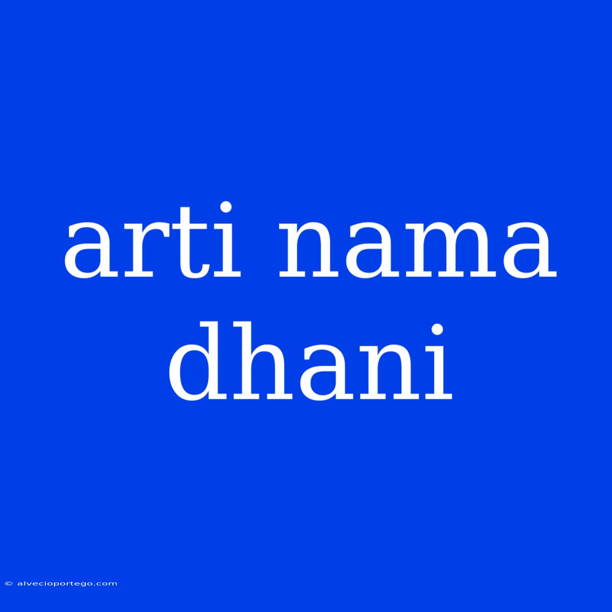 Arti Nama Dhani