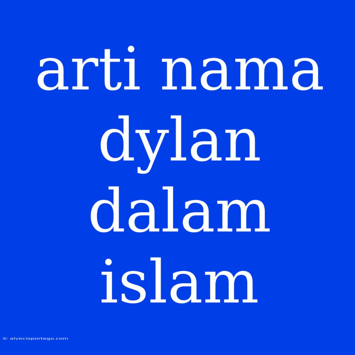 Arti Nama Dylan Dalam Islam