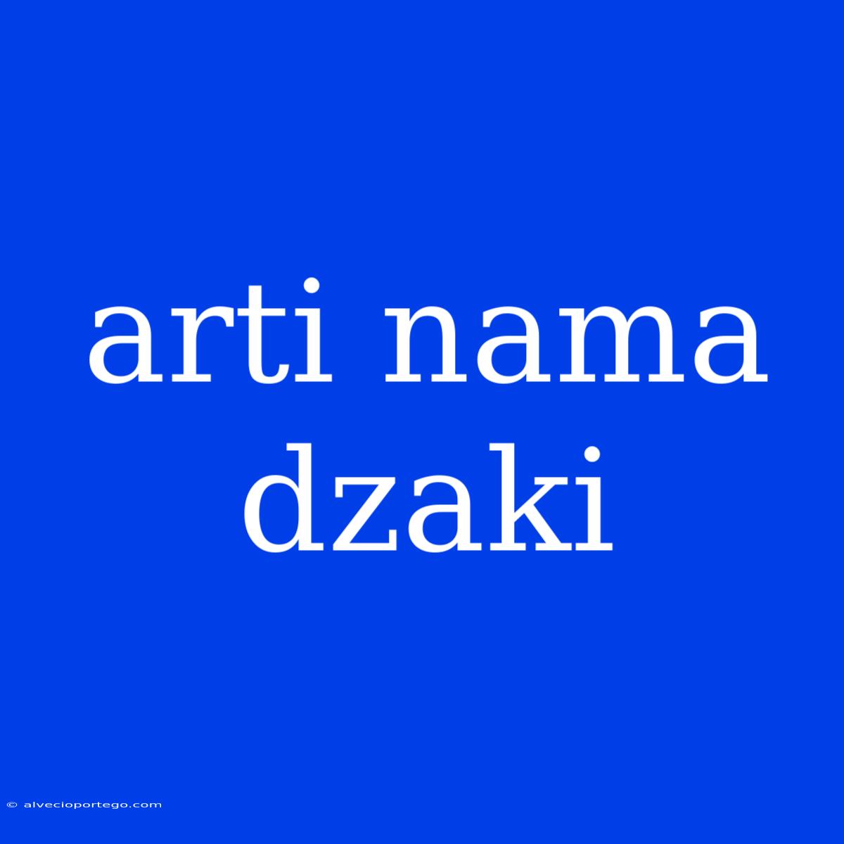 Arti Nama Dzaki