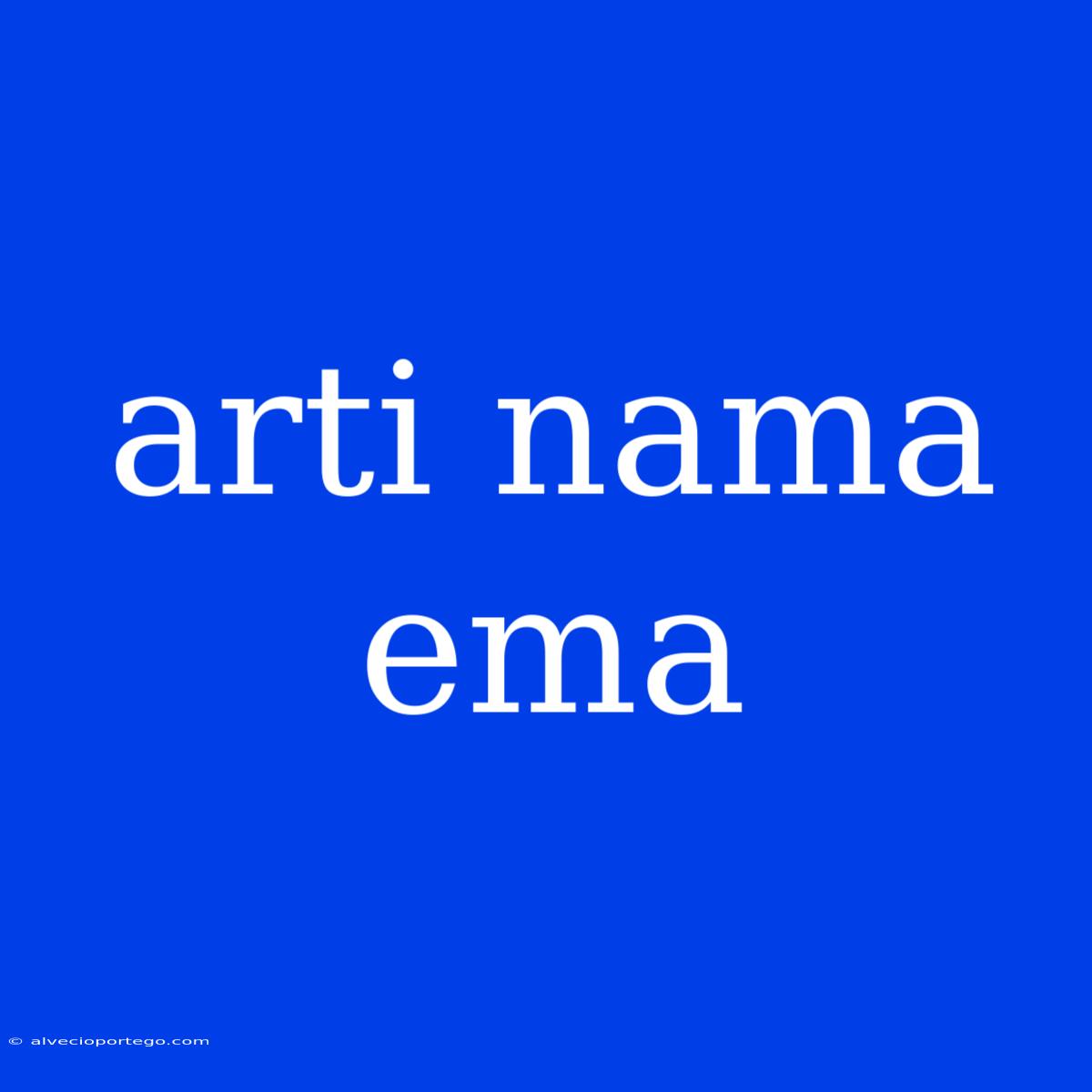 Arti Nama Ema