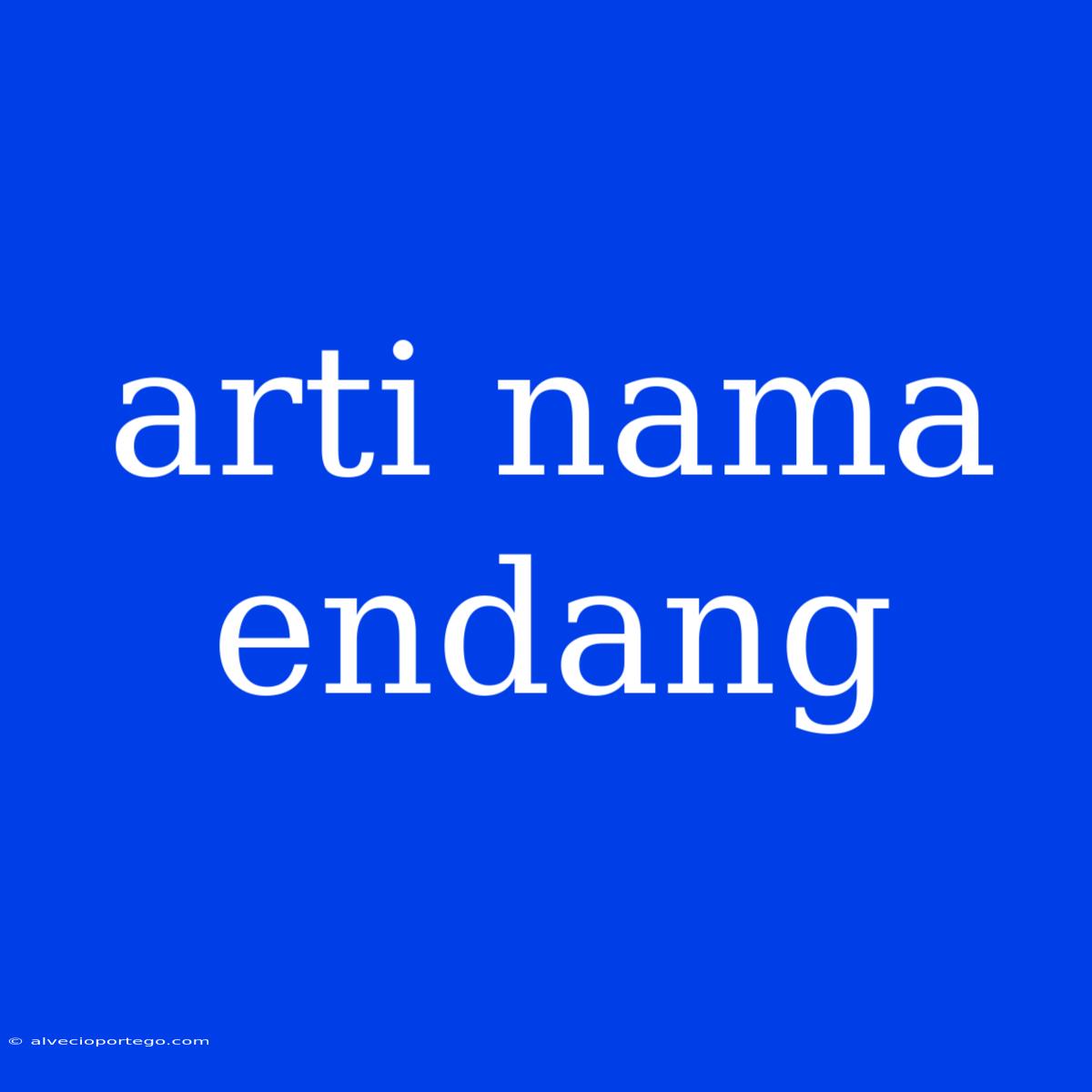 Arti Nama Endang