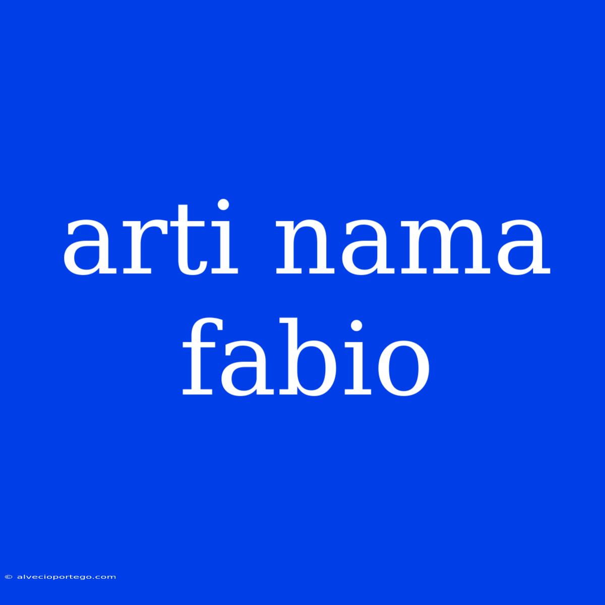 Arti Nama Fabio