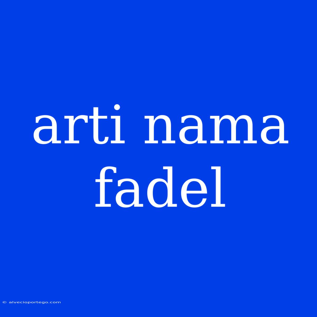 Arti Nama Fadel