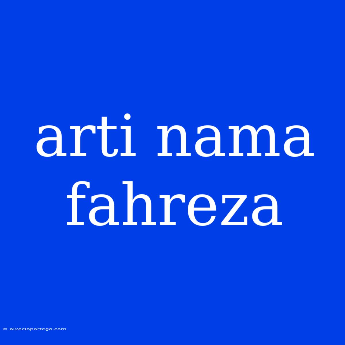 Arti Nama Fahreza