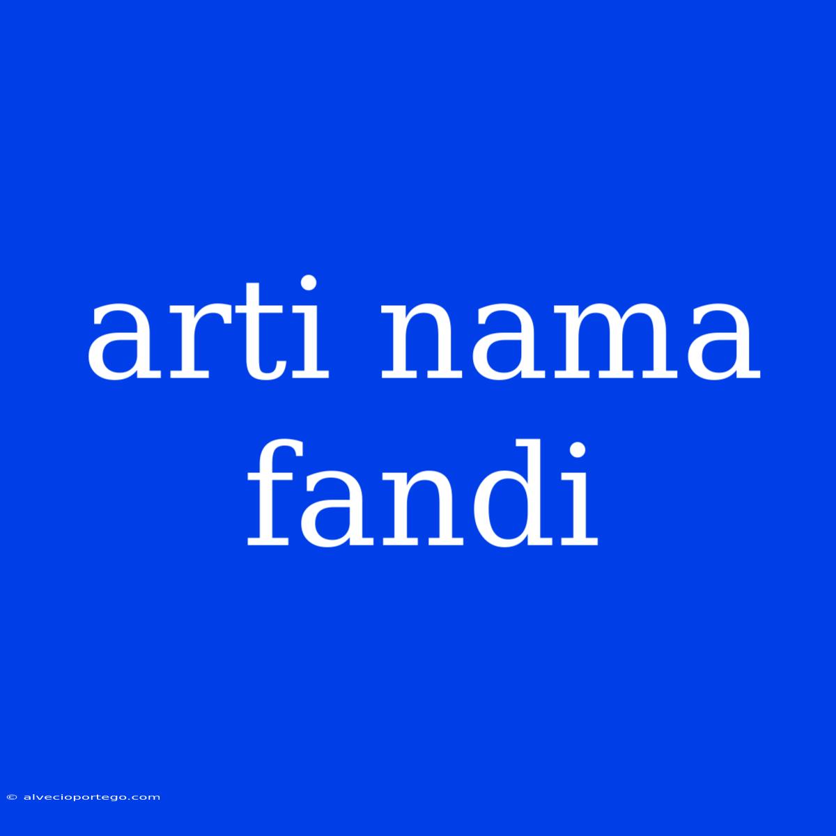 Arti Nama Fandi