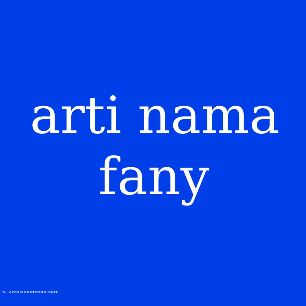 Arti Nama Fany