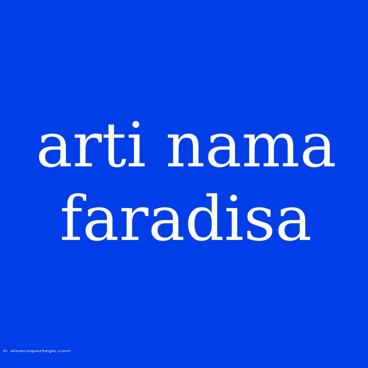 Arti Nama Faradisa