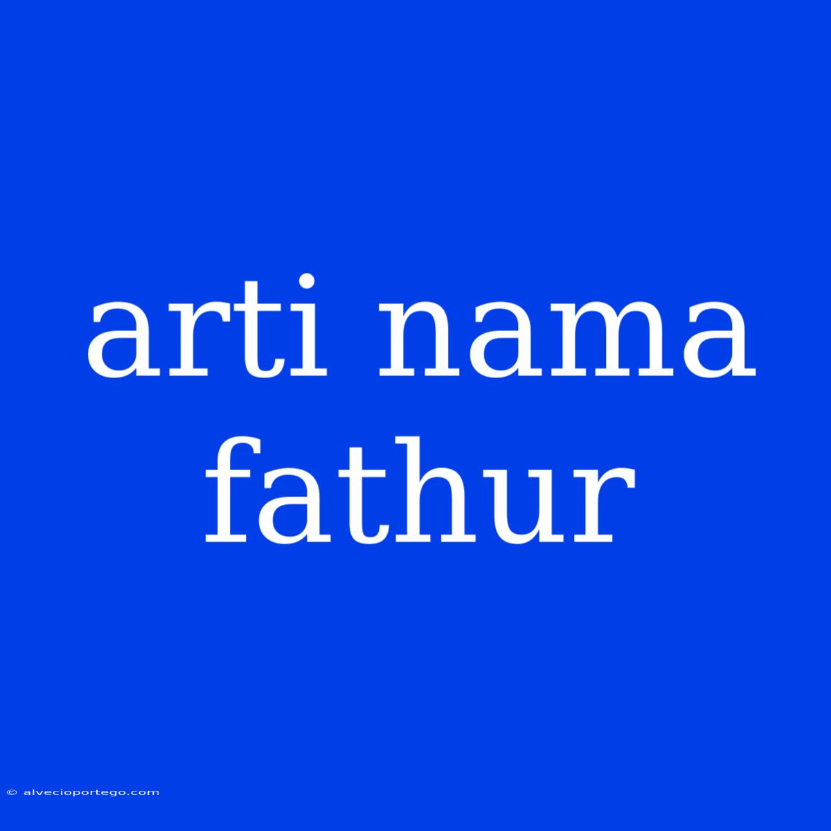 Arti Nama Fathur