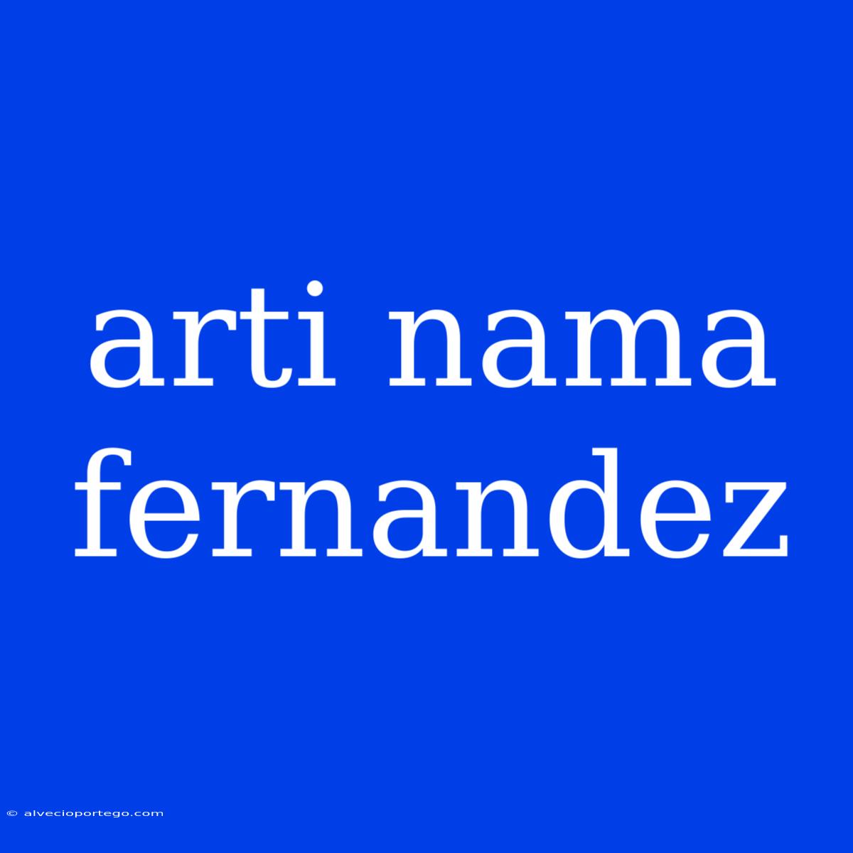 Arti Nama Fernandez