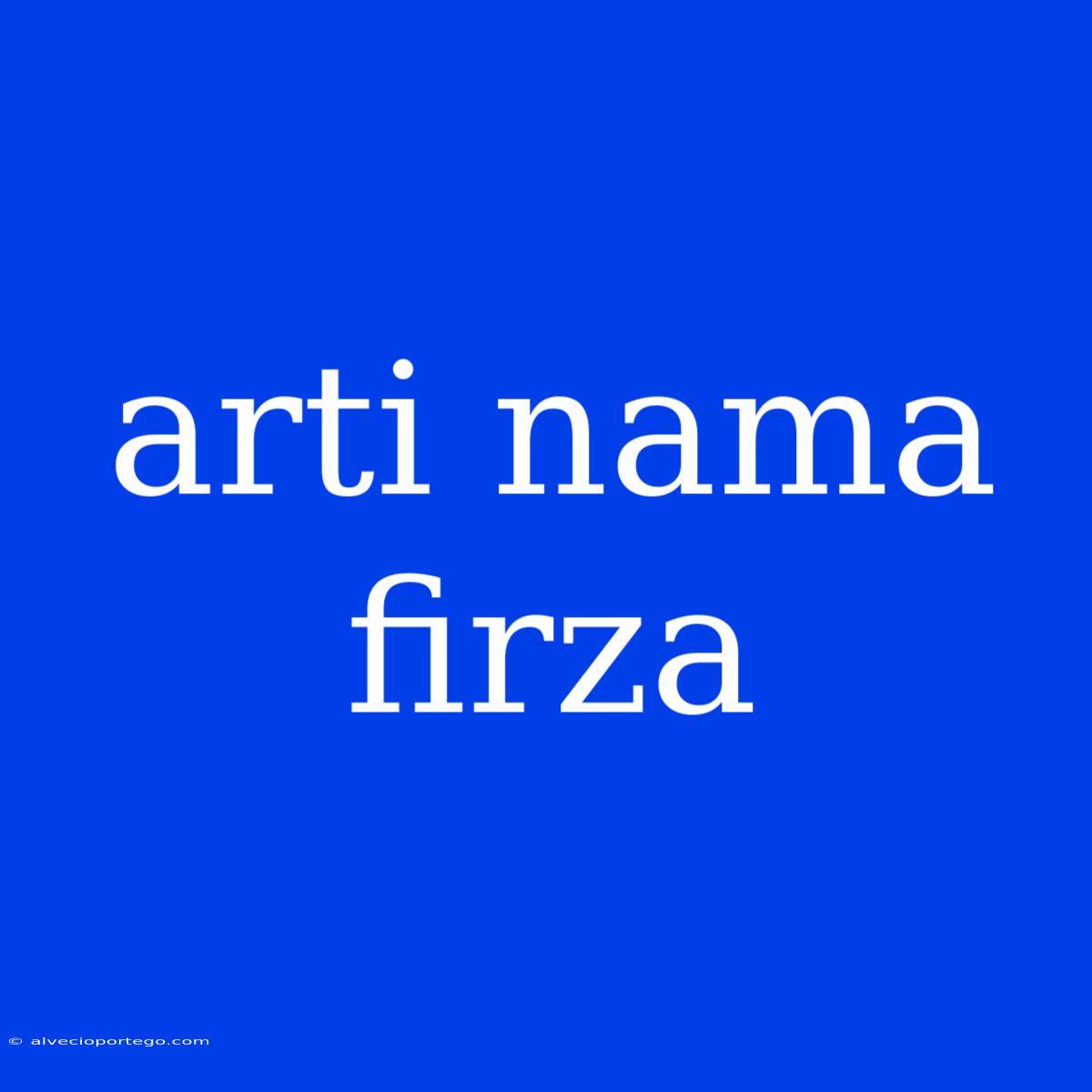 Arti Nama Firza