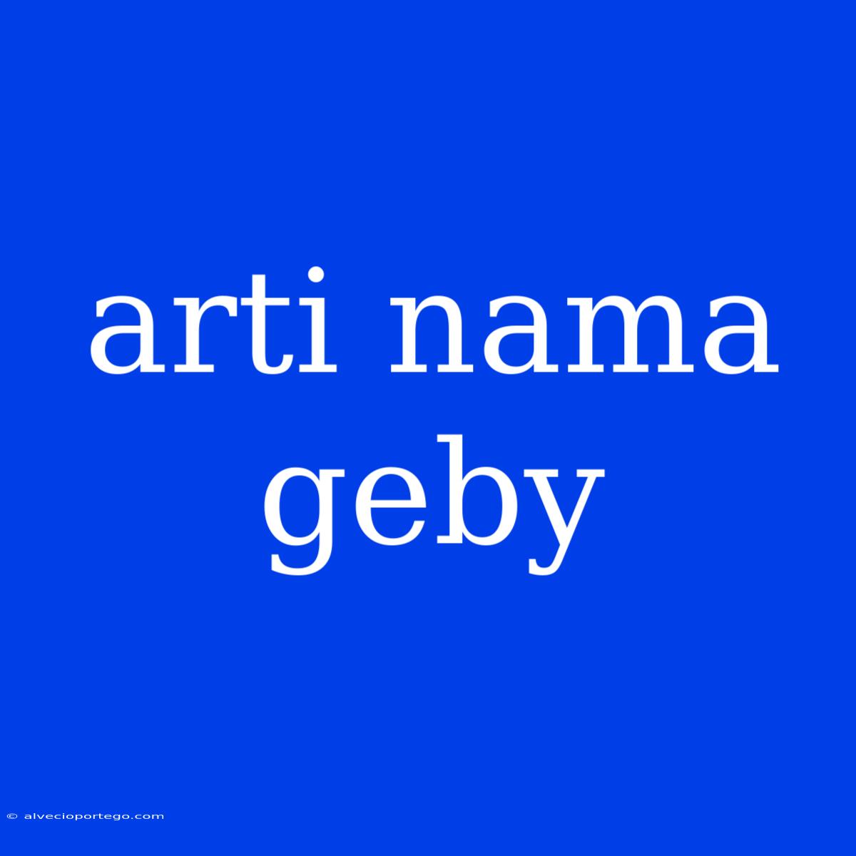 Arti Nama Geby