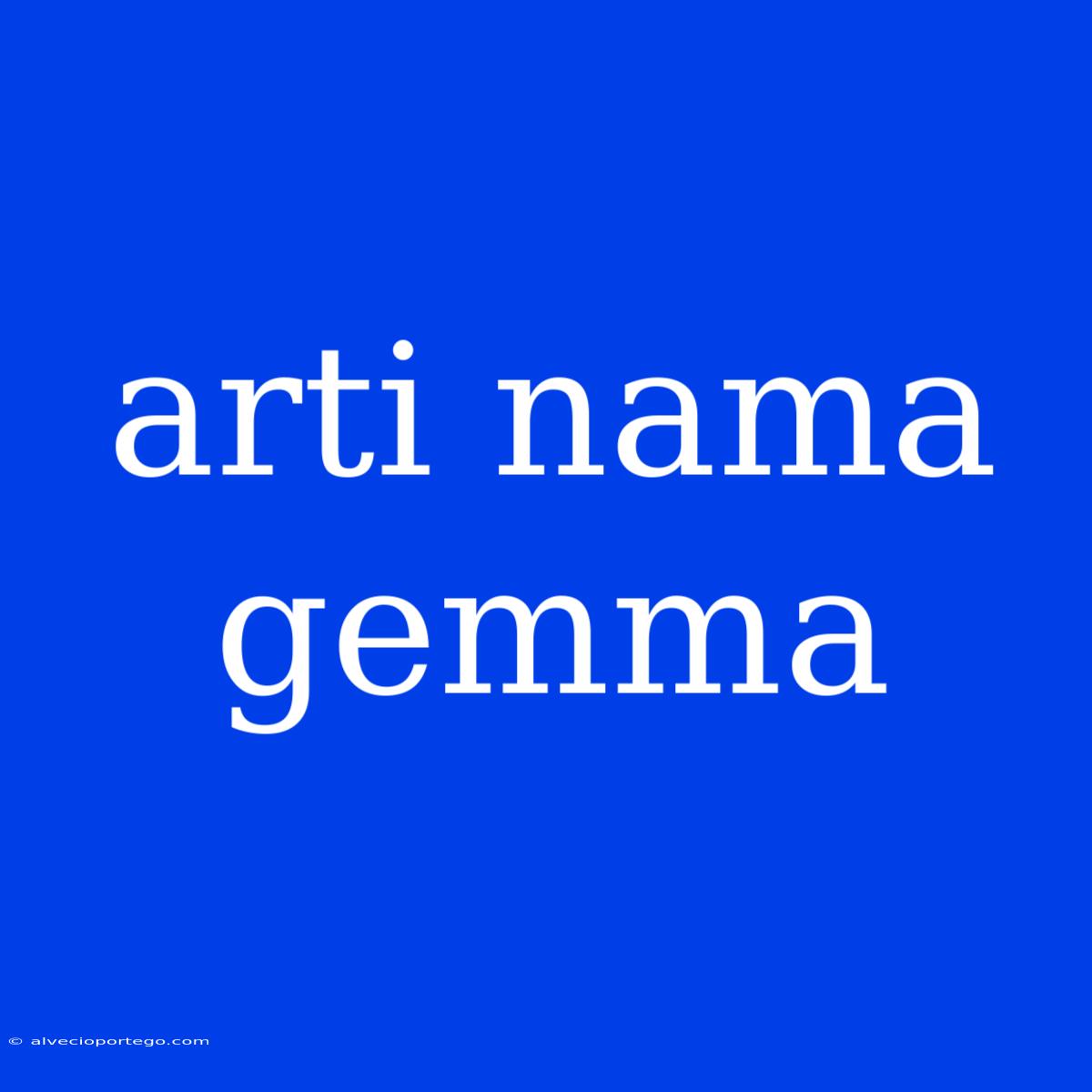 Arti Nama Gemma