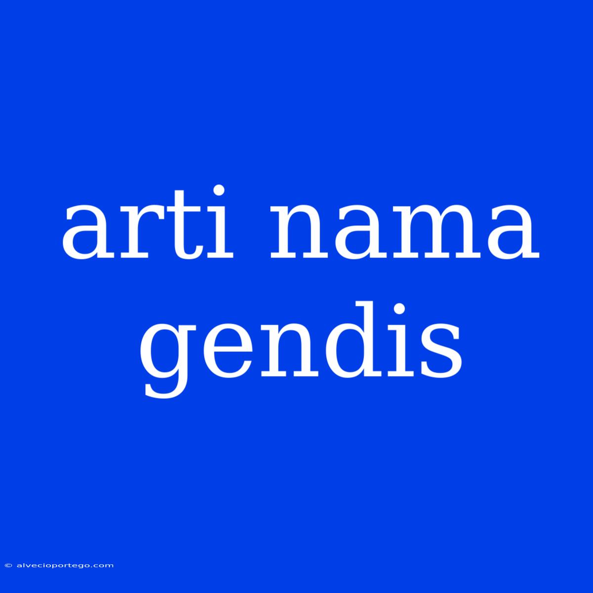 Arti Nama Gendis