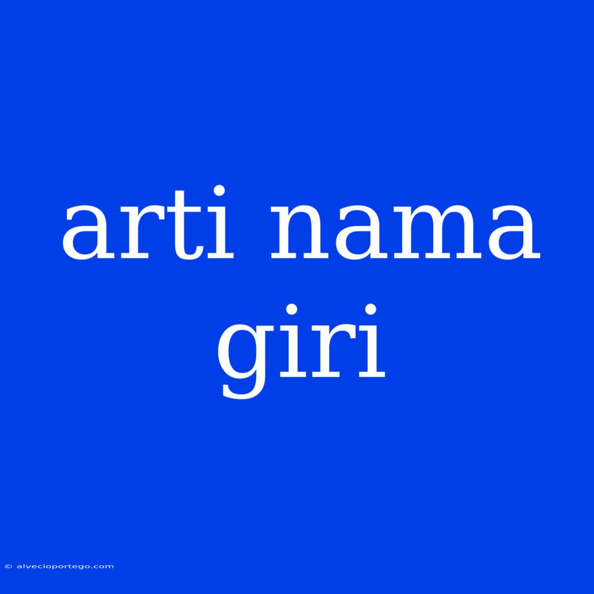 Arti Nama Giri