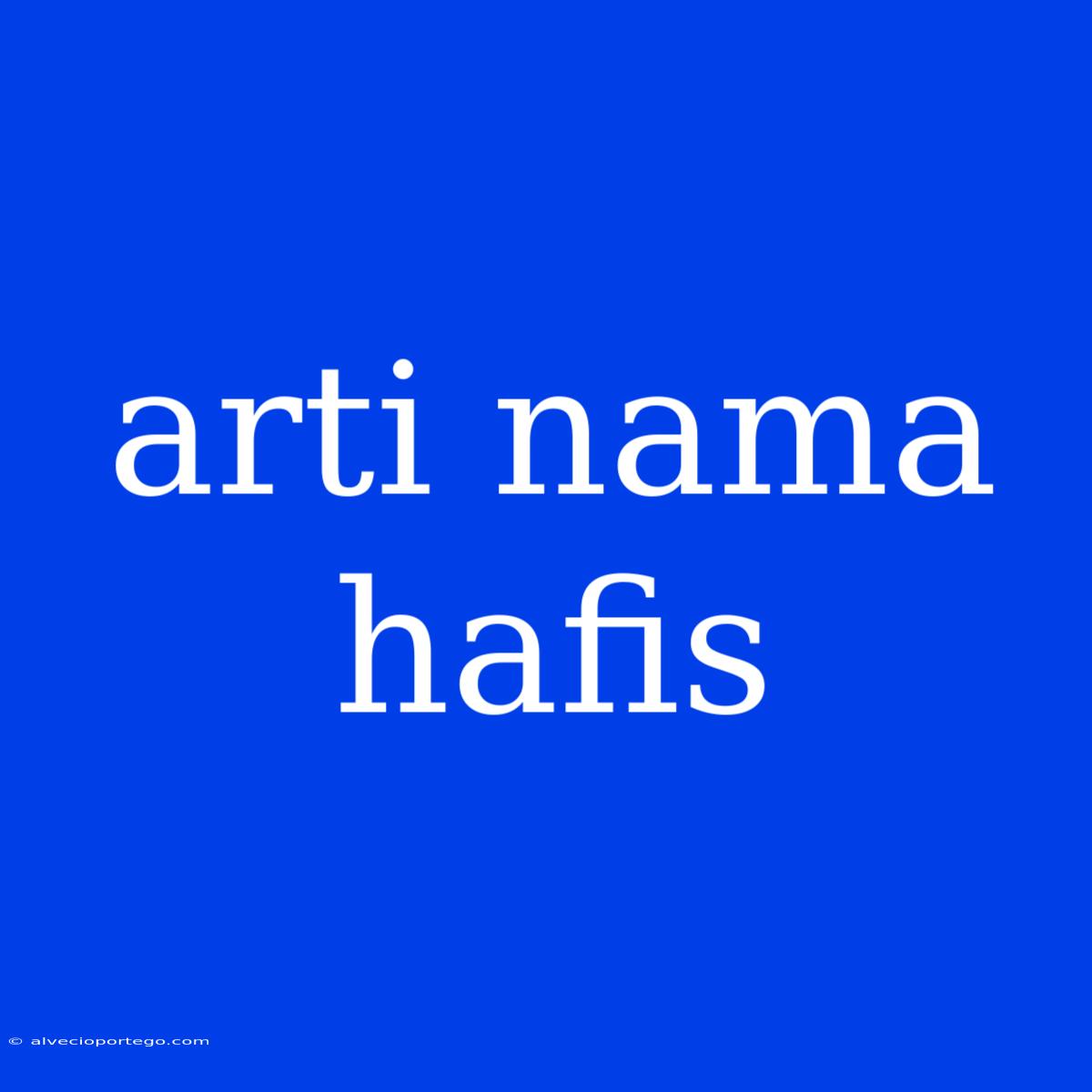 Arti Nama Hafis