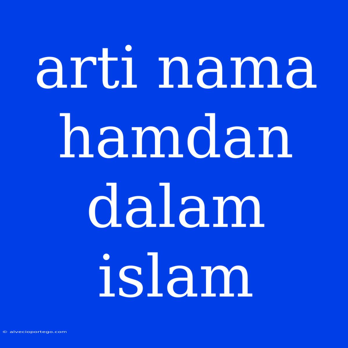 Arti Nama Hamdan Dalam Islam