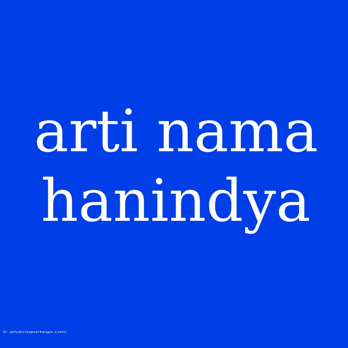 Arti Nama Hanindya