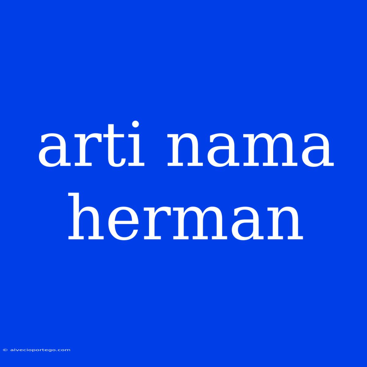 Arti Nama Herman