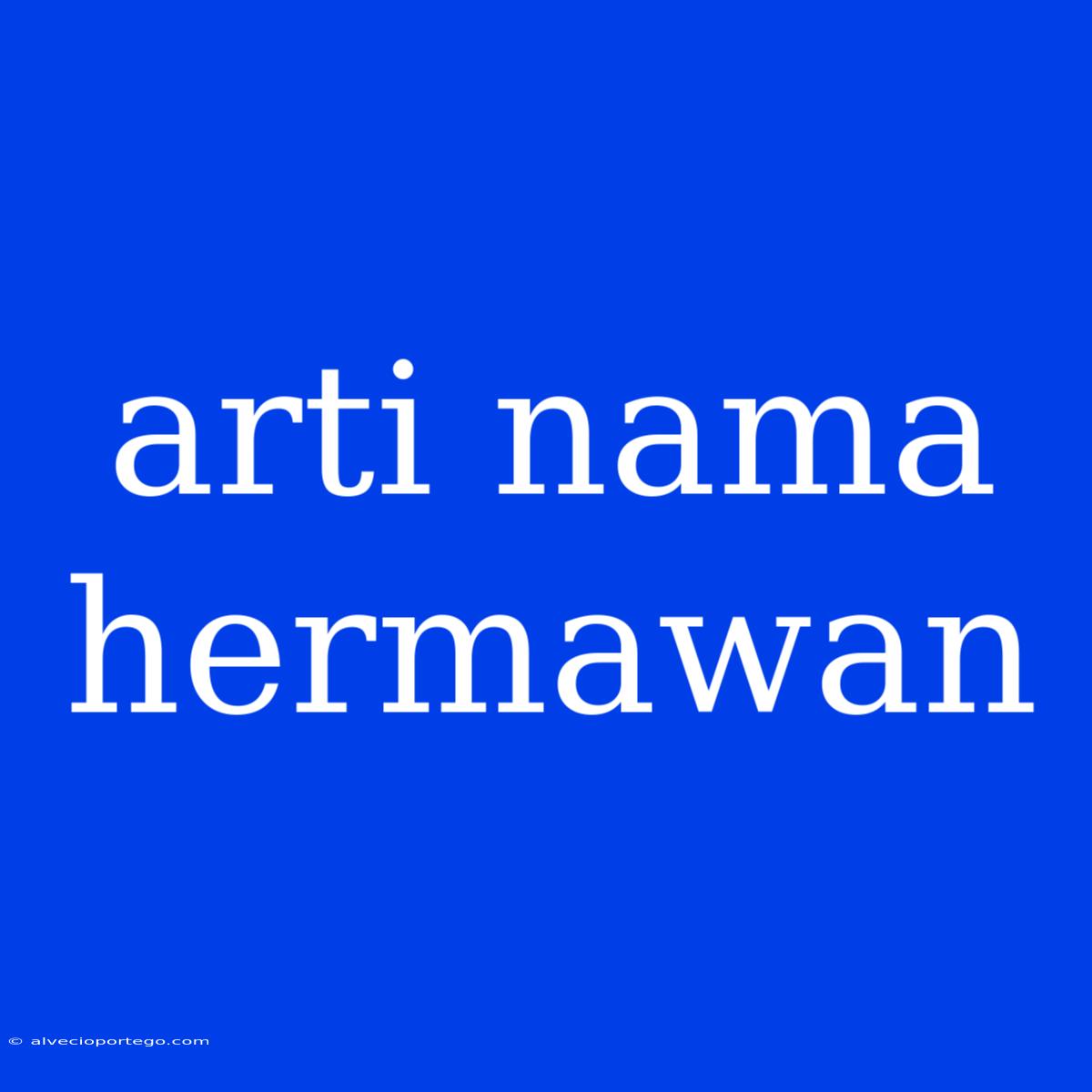 Arti Nama Hermawan