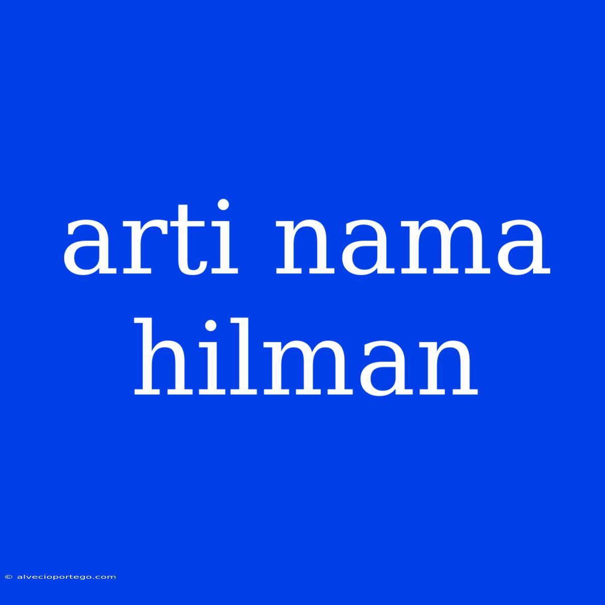 Arti Nama Hilman