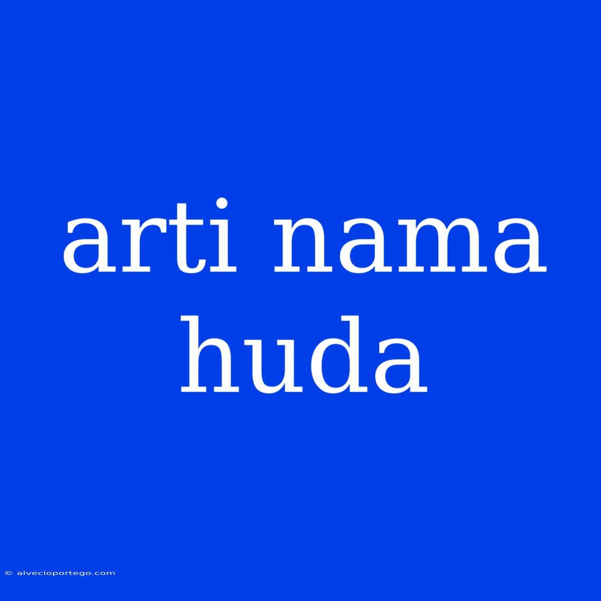 Arti Nama Huda