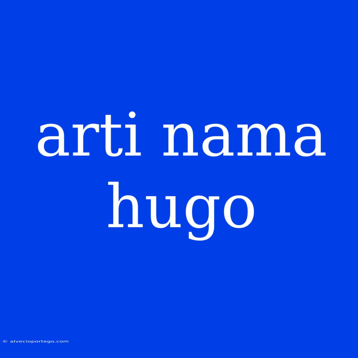 Arti Nama Hugo