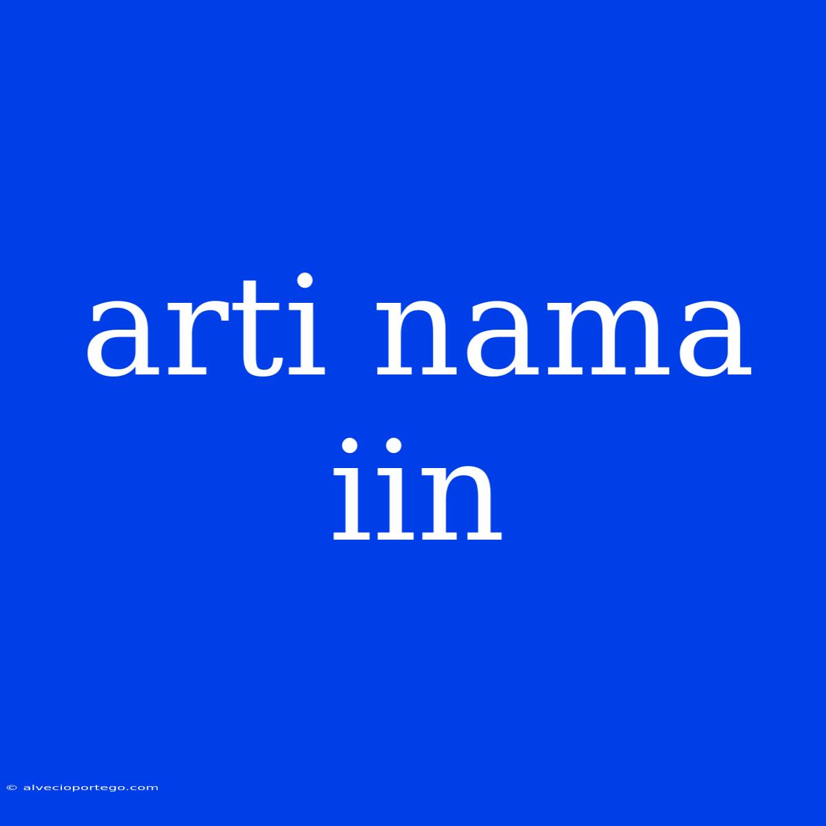 Arti Nama Iin