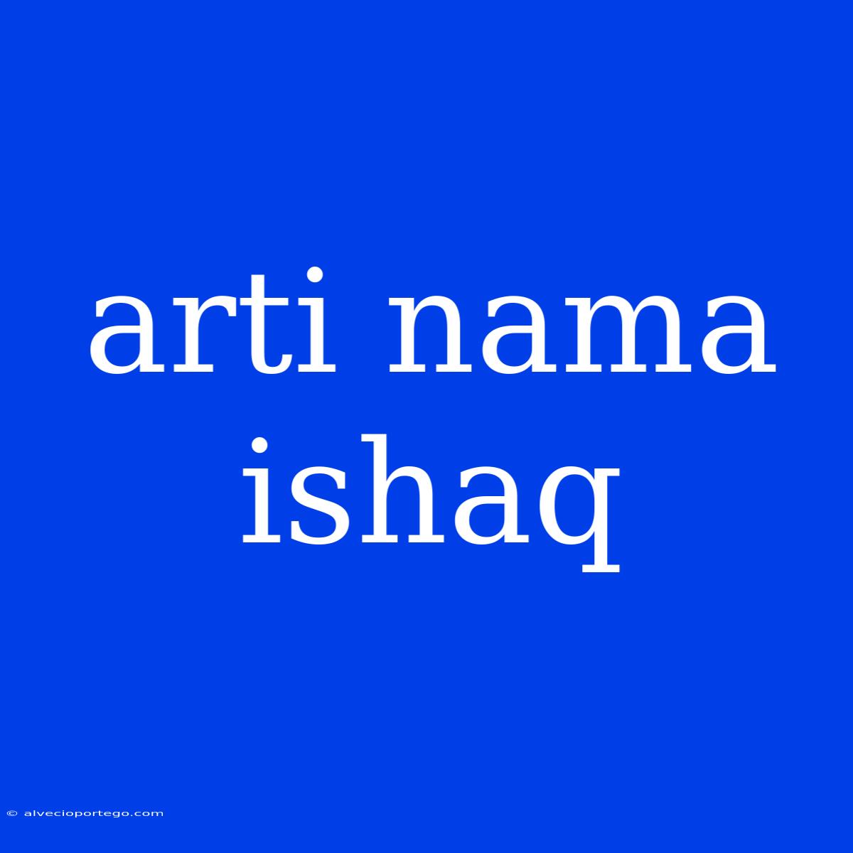 Arti Nama Ishaq