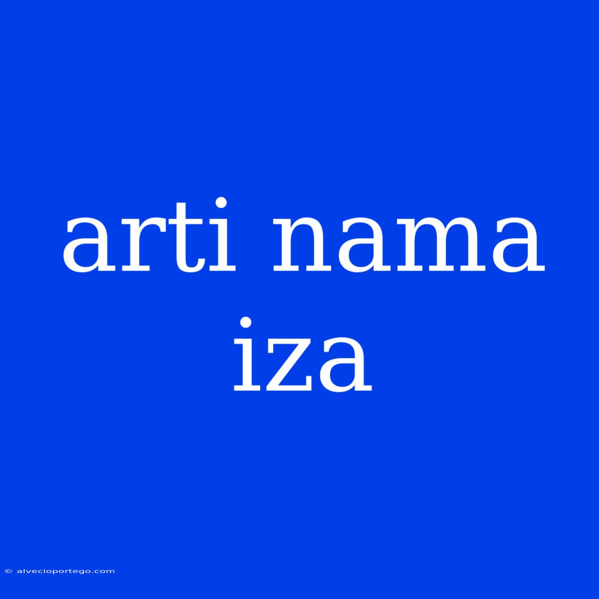 Arti Nama Iza