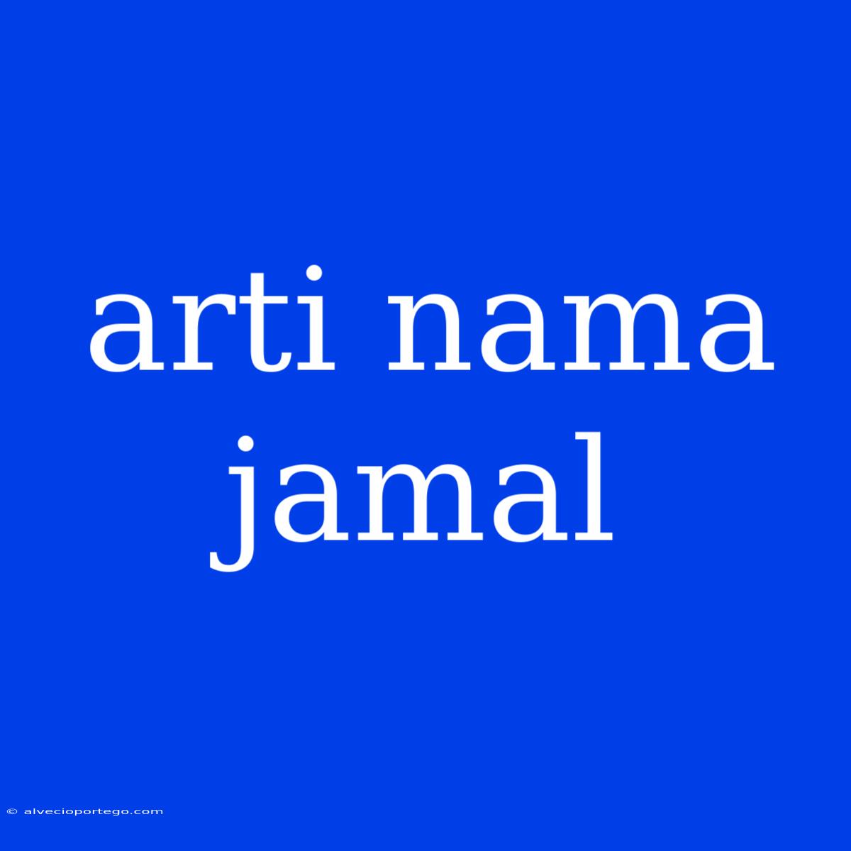 Arti Nama Jamal