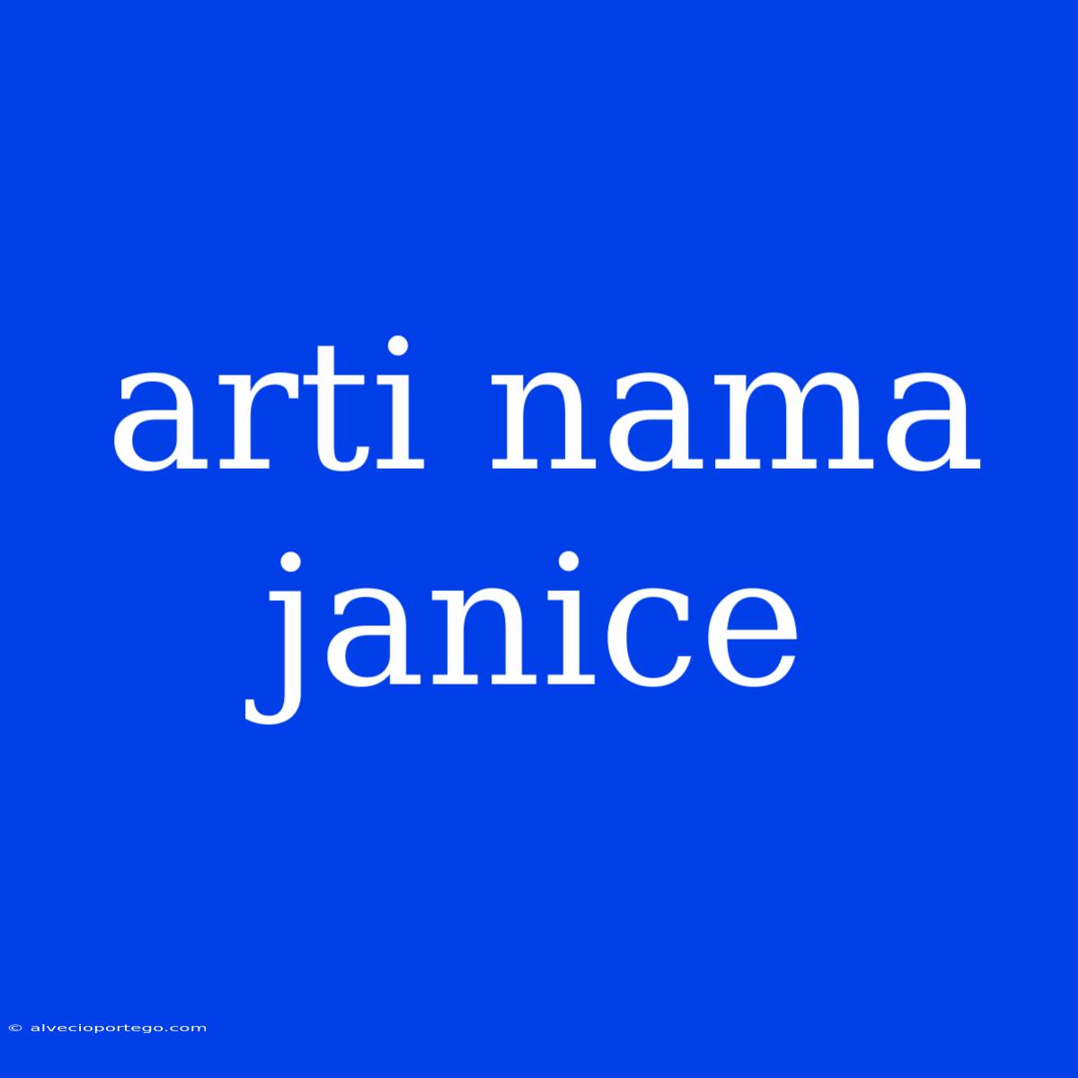 Arti Nama Janice