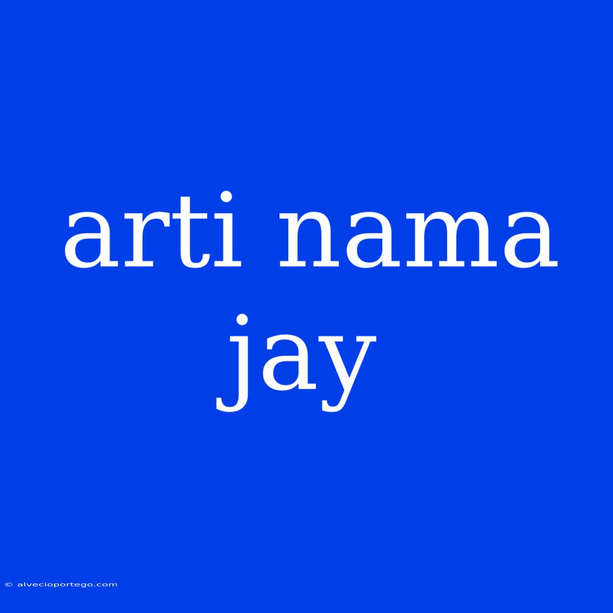 Arti Nama Jay