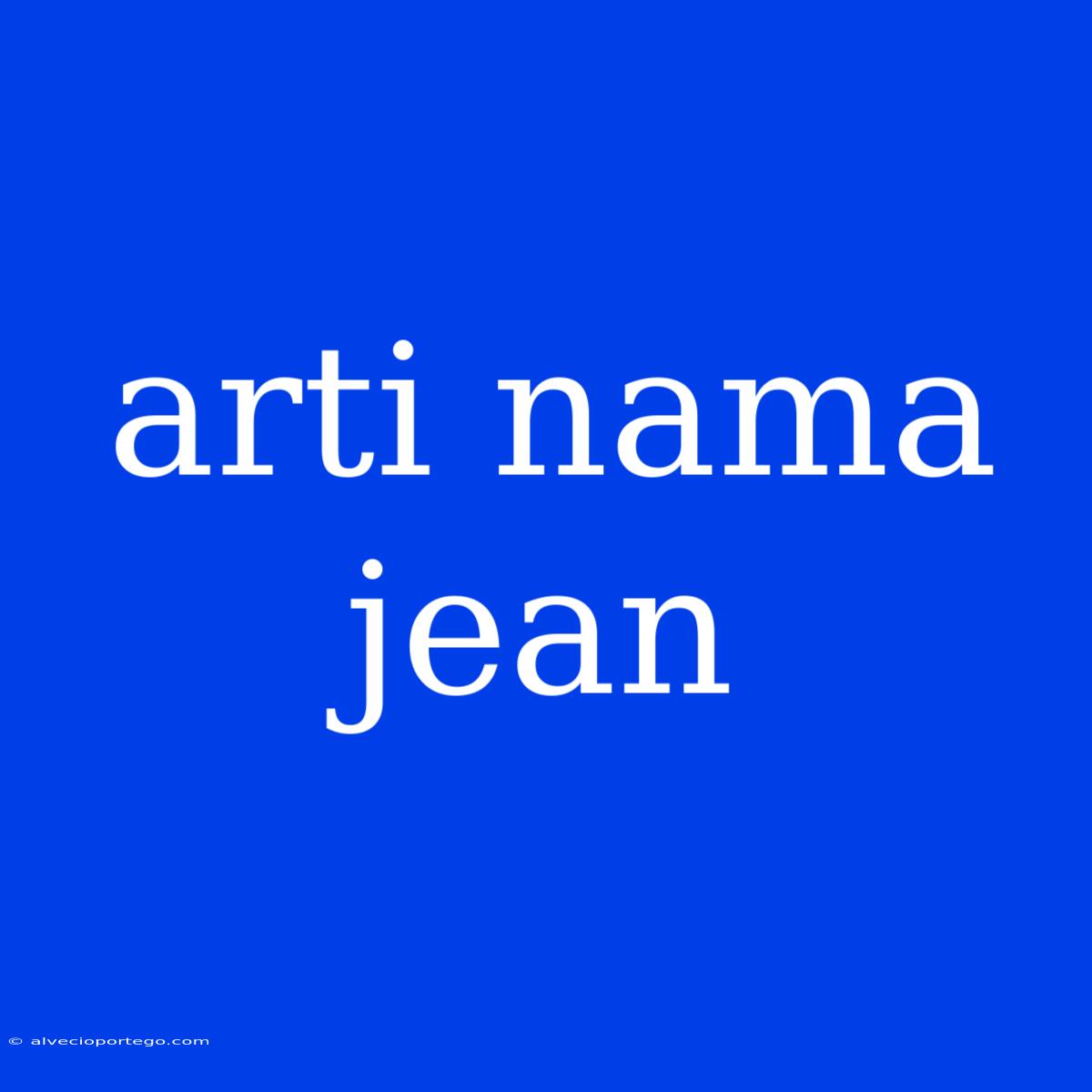 Arti Nama Jean