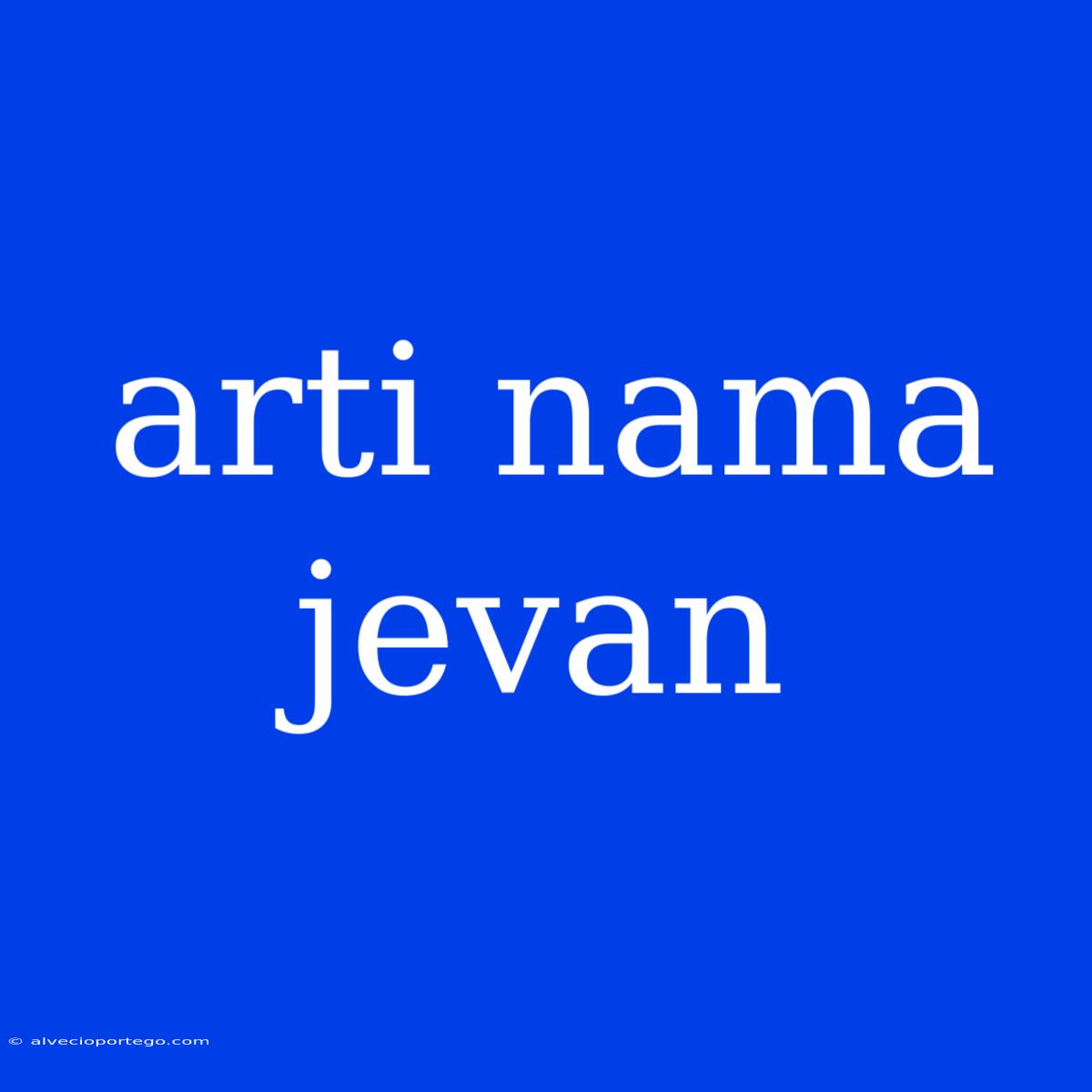 Arti Nama Jevan